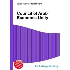  Council of Arab Economic Unity Ronald Cohn Jesse Russell 