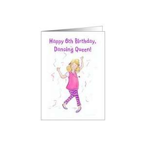  6th Birthday Dancing Queen Card for a Girl Card Toys 