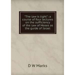 law is light a course of four lectures on the sufficiency of the law 