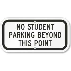  No Student Parking Beyond This Point Aluminum Sign, 12 x 