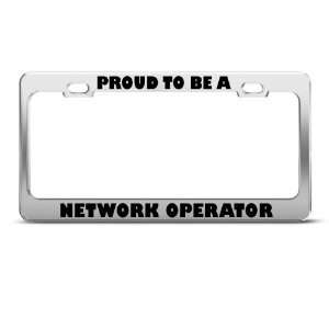 Proud To Be A Network Operator Career Profession license plate frame 