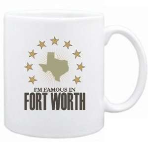  New  I Am Famous In Fort Worth  Texas Mug Usa City