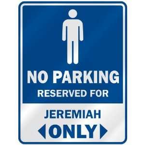   NO PARKING RESEVED FOR JEREMIAH ONLY  PARKING SIGN 