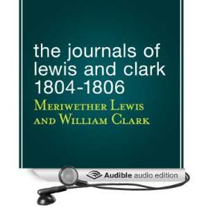  Lewis and Clark (Audible Audio Edition) William R 