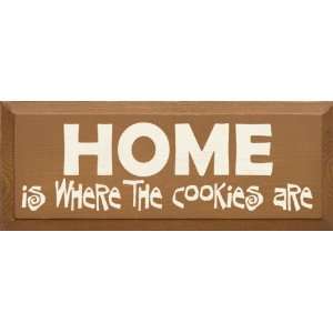  HOME   Is where the cookies are Wooden Sign