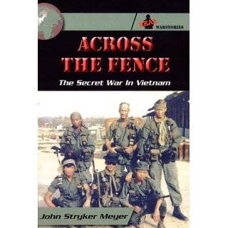 Across The Fence The Secret War In Vietnam by John Stryker Meyer (Sep 