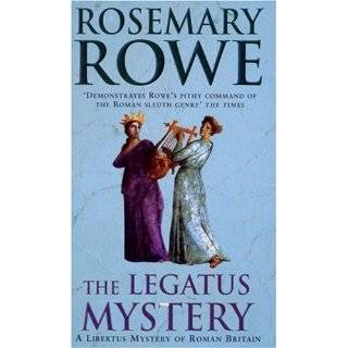 The Legatus Mystery (Libertus Mystery Series) by Rosemary Rowe (Sep 1 