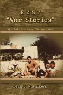 Remf War Stories 17th Cag   Nha Trang, Vietnam   1969 9781411629448 