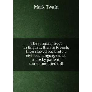  The jumping frog in English, then in French, then clawed 