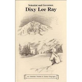 Scientist and Governor, Dixy Lee Ray (An American Women in Science 