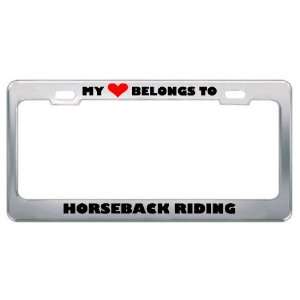 My Heart Belongs To Horseback Riding Hobby Sport Metal License Plate 