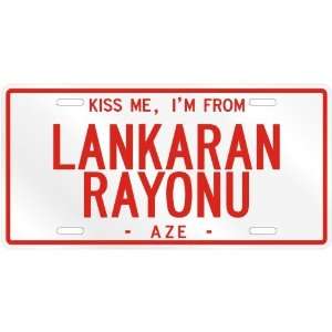  NEW  KISS ME , I AM FROM LANKARAN RAYONU  AZERBAIJAN 