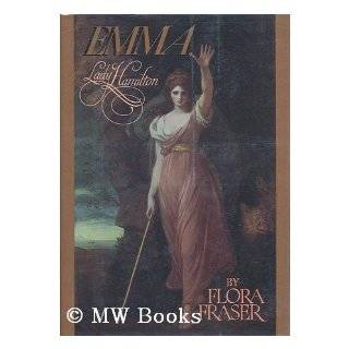 Emma, Lady Hamilton by Flora Fraser (Mar 12, 1987)
