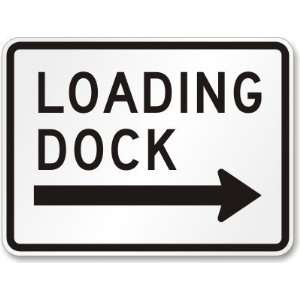  Loading Dock (right arrow) High Intensity Grade Sign, 24 