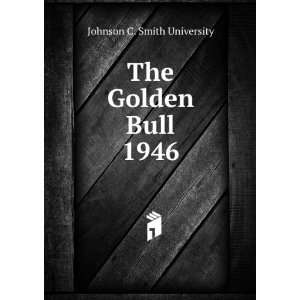  The Golden Bull. 1946 Johnson C. Smith University Books