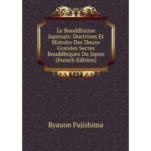  Le Bouddhisme Japonais Doctrines Et Histoire Des Douze 