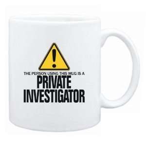  New  The Person Using This Mug Is A Private Investigator 