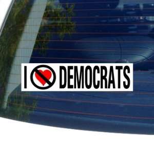  I Hate Anti DEMOCRATS   Window Bumper Sticker Automotive
