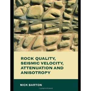 Rock Quality, Seismic Velocity, Attenuation and Anisotropy 1st Edition 