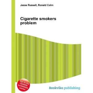  Cigarette smokers problem Ronald Cohn Jesse Russell 