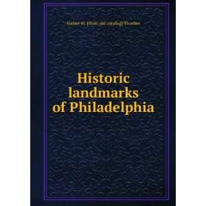  Historic landmarks of Philadelphia Esther M. [from old 
