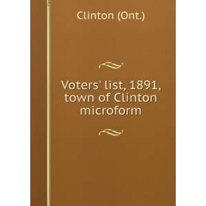  Voters list, 1891, town of Clinton microform Clinton 