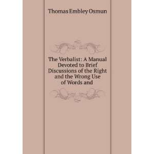   the Right and the Wrong Use of Words and . Thomas Embley Osmun Books