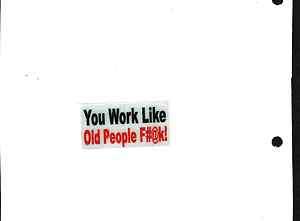 You Work Like Old People F#@k Coal Mining Sticker  