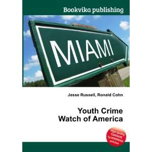  Youth Crime Watch of America Ronald Cohn Jesse Russell 