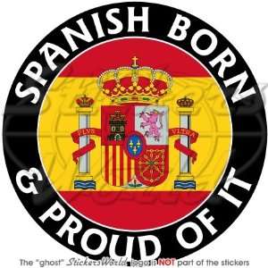  SPAIN Spanish Born & Proud ESPANA 100mm (4) Vinyl Bumper 