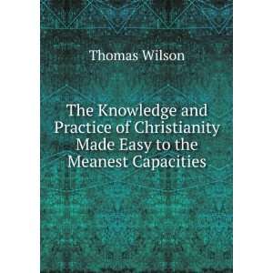   Christianity Made Easy to the Meanest Capacities Thomas Wilson Books