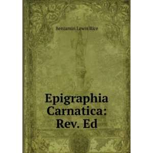  Epigraphia Carnatica Rev. Ed Benjamin Lewis Rice Books
