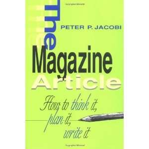  The Magazine Article How to Think It, Plan It, Write It 