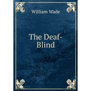  The blind deaf, supplement additions to a monograph 