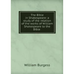  The Bible in Shakespeare a study of the relation of the 
