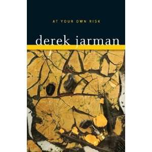   At Your Own Risk A Saints Testament [Paperback] Derek Jarman Books