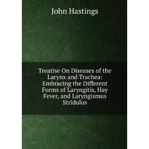  Treatise On Diseases of the Larynx and Trachea Embracing 