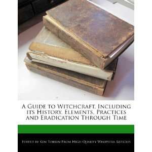 com A Guide to Witchcraft, Including its History, Elements, Practices 