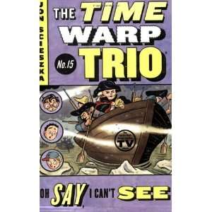   Say, I Cant See #15 (Time Warp Trio) [Paperback] Jon Scieszka Books