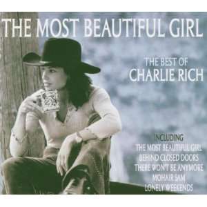 The Most Beautiful Girl Charlie Rich  Musik