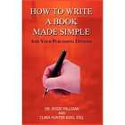 NEW How to Write a Book Made Simple and Your Publishing