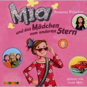 Mia und das Mädchen vom anderen Stern  Susanne Fülscher 