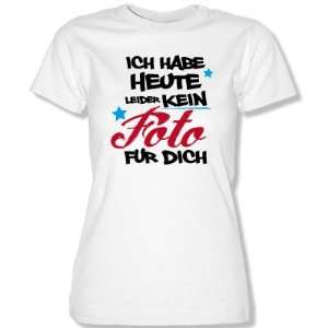   HEUTE LEIDER KEIN FOTO FÜR DICH   STYLE  Damen T Shirt Gr. XS bis XL