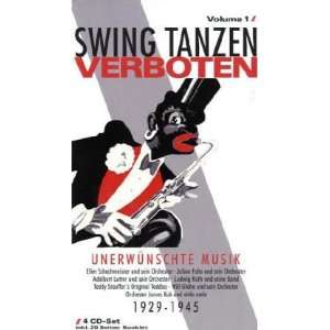 Swing Tanzen Verboten, Vol. 1   Unerwünschte Musik 1929 1945. 4 CD 