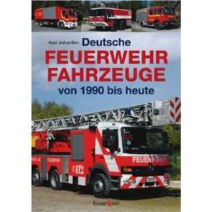 Deutsche Feuerwehrfahrzeuge  Axel Johanßen Bücher