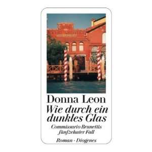Wie durch ein dunkles Glas  Donna Leon Bücher