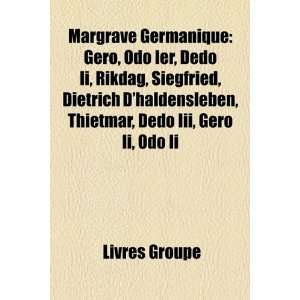 Margrave Germanique Gero, Odo Ier, Dedo II, Rikdag, Siegfried 