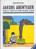 Jakobs Abenteuer Comics vom kleinen Herrn Jakob