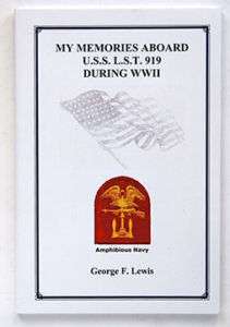 USS LST 919 WW II MEMORIES by George Lewis  
