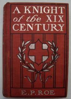 Knight Of The XIX Century by E.P. Roe 1877 Book  